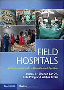 (eBook PDF)Field Hospitals: A Comprehensive Guide to Preparation and Operation by Elhanan Bar-On , Kobi Peleg , Yitshak Kreiss 