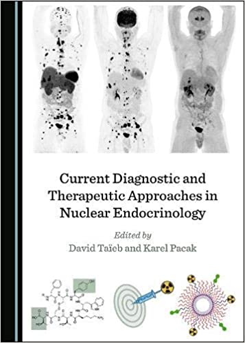 (eBook PDF)Current Diagnostic and Therapeutic Approaches in Nuclear Endocrinology by Karel Pacak David Taïeb 