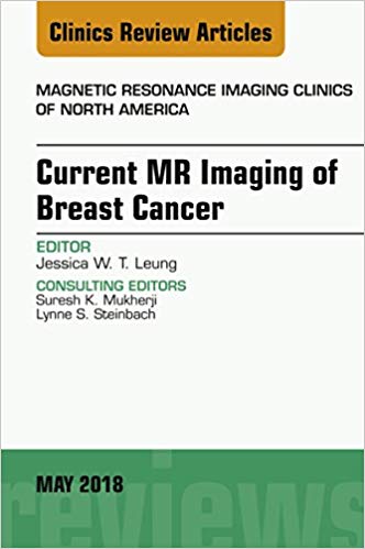 (eBook PDF)Current MR Imaging of Breast Cancer, An Issue of Magnetic Resonance Imaging Clinics of North America, E-Book by Jessica W. T. Leung 