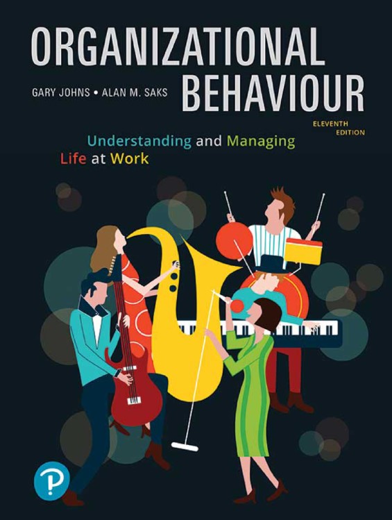(IM)Organizational Behaviour Understanding and Managing Life at Work 11th Canadian Edition by Gary Johns , Alan M. Saks