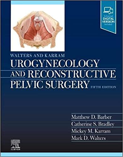 (eBook PDF)Walters & Karram Urogynecology and Reconstructive Pelvic Surgery 5th Edition by Matthew D. Barber MD MHS , Mark D. Walters MD , Mickey M. Karram MD , Catherine Bradley MD MSCE 