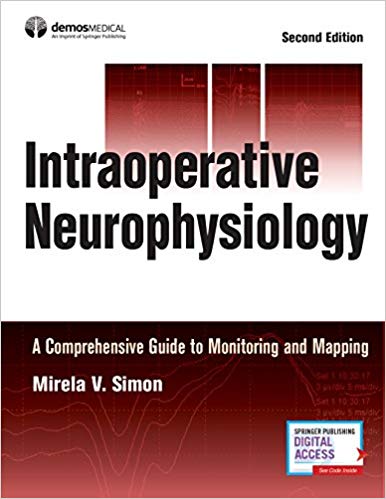 (eBook PDF)Intraoperative Neurophysiology: A Comprehensive Guide to Monitoring and Mapping 2nd Edition by Mirela V. Simon MD 