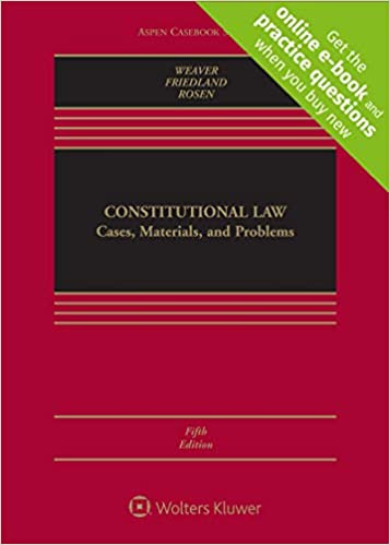 (eBook PDF)Constitutional Law Cases, Materials, and Problems 5th Edition by Russell L Weaver, Steven I Friedland , Catherine Hancock , Bryan K Fair 