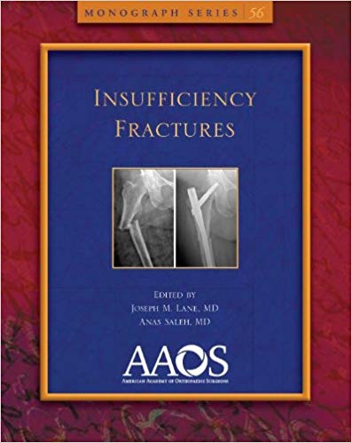 (eBook PDF)Insufficiency Fractures (Monograph Series AAOS) by American Academy of Orthopaedic Surgeons , Joseph M. Lane MD , Anas Saleh MD (Illustrator)