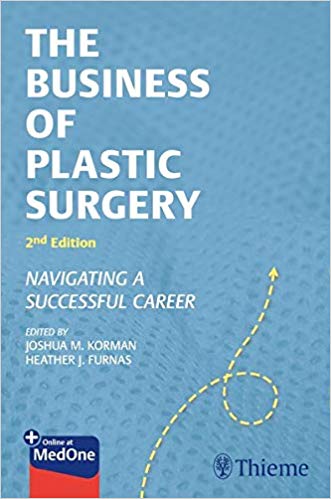 (eBook PDF)The Business of Plastic Surgery: Navigating a Successful Career 2nd Edition by Joshua Korman , Heather Furnas 