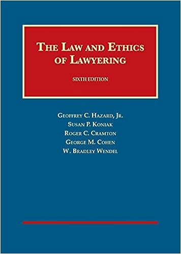 (eBook PDF)The Law and Ethics of Lawyering 6th Edition by Geoffrey Hazard Jr , Susan Koniak