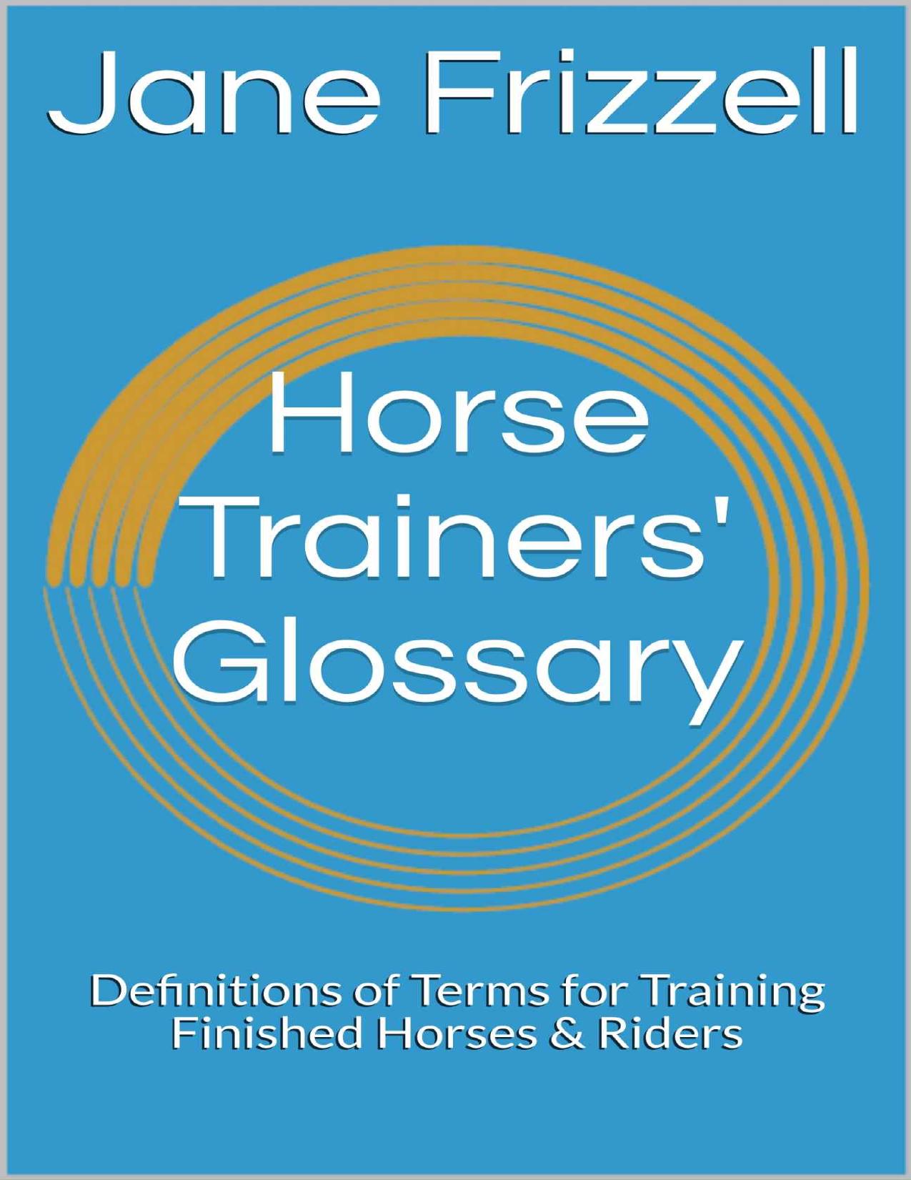(eBook PDF)Horse Trainers' Glossary by Jane Frizzell