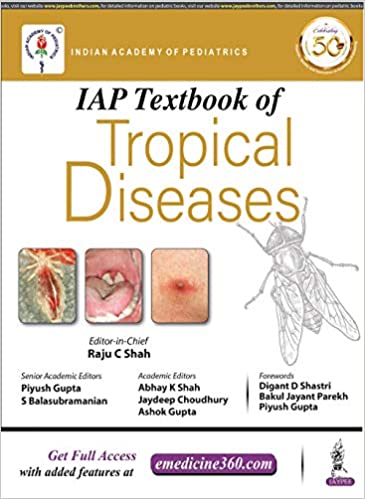 (eBook PDF)IAP Textbook of Tropical Diseases by Raju C Shah , Piyush Gupta , S Balasubramanian , Abhay K Shah 