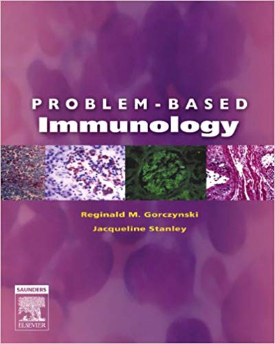 (eBook PDF)Problem-Based Immunology by Reginald M. Gorczynski, Jacqueline Stanley 