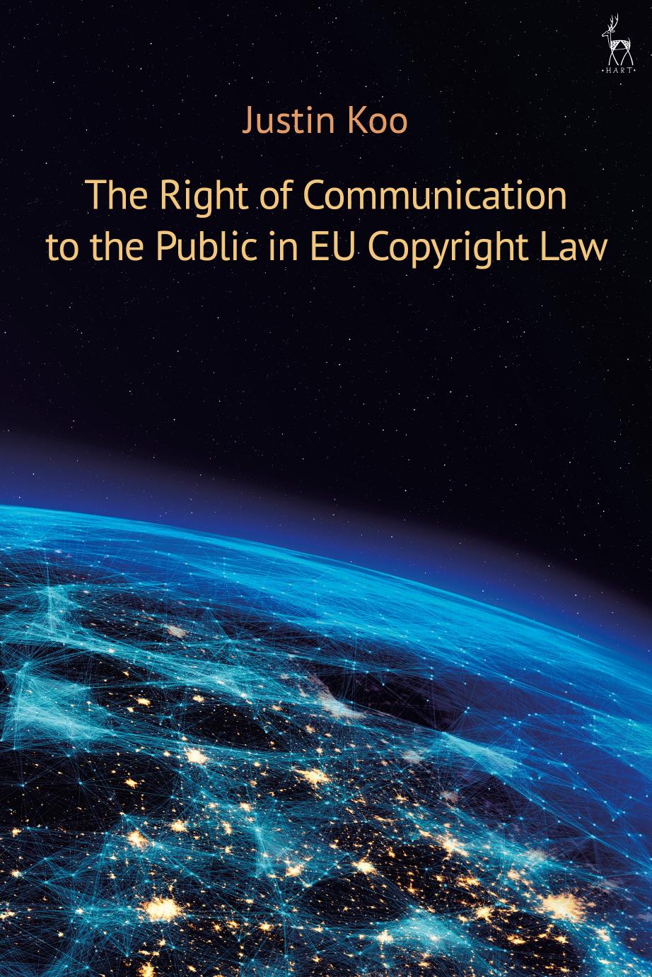 (eBook PDF)The Right of Communication to the Public in EU Copyright Law by Justin Koo