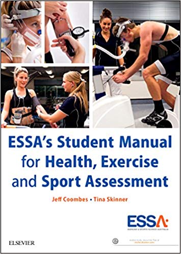(eBook PDF)ESSA s Student Manual for Health, Exercise and Sport Assessment by Jeff Coombes BEd (Hons) BAppSc MEd PhD AEP , Tina Skinner BAppSc (HMS - ExSci) (Hons) GCHigherEd PhD AEP 