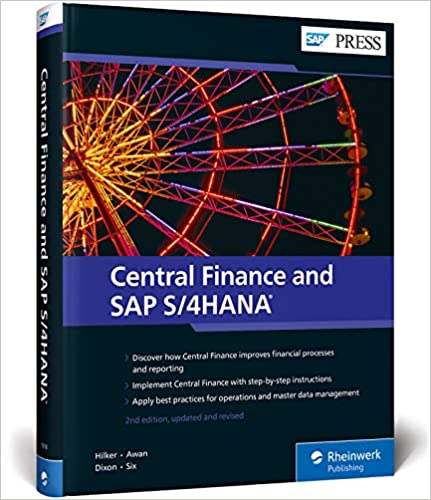 (eBook PDF)Central Finance and SAP S4HANA 2nd Edition Updated and Revised by David Dixon (author) & Marc Six (author) Carsten Hilker (author), Javaid Awan (author) 