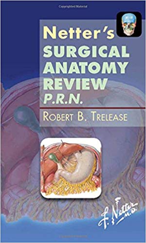 (eBook PDF)Netters Surgical Anatomy Review P.R.N by Robert B. Trelease PhD 