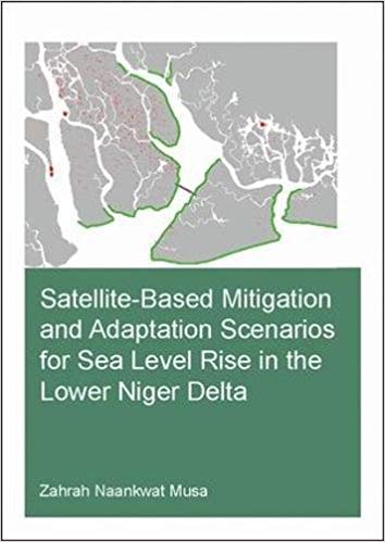 (eBook PDF)Satellite-Based Mitigation and Adaptation Scenarios for Sea Level Rise in the Lower Niger Delta by Zahrah Naankwat Musa 