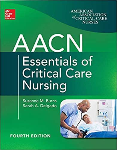 (eBook PDF)AACN Essentials of Critical Care Nursing Fourth Edition by Suzanne Burns, Sarah Delgado 