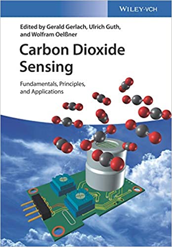 (eBook PDF)Carbon Dioxide Sensing: Fundamentals, Principles, and Applications by Gerald Gerlach, Ulrich Guth, Wolfram Oelbner