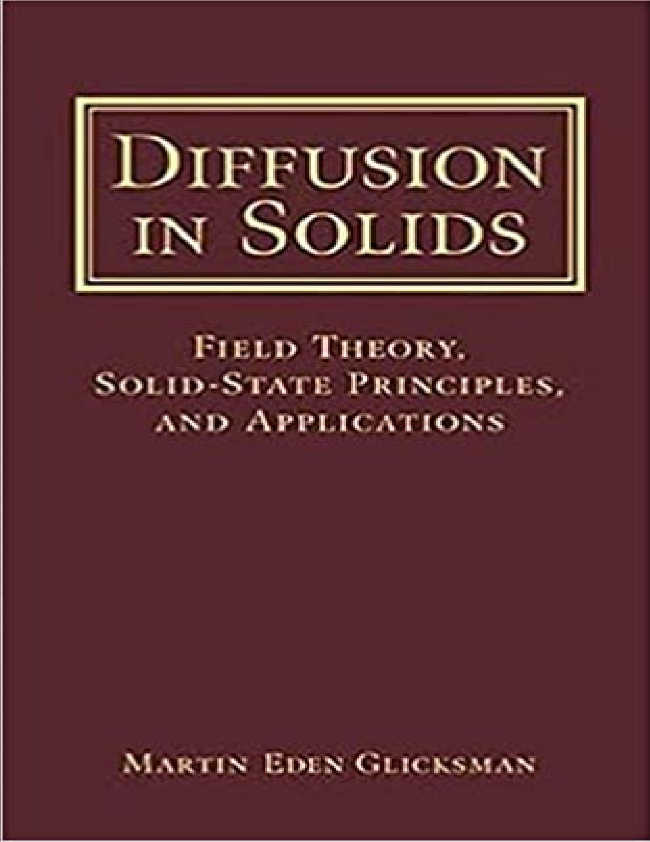 (eBook PDF)Diffusion in Solids: Field Theory, Solid-State Principles, and Applications by Martin Eden Glicksman