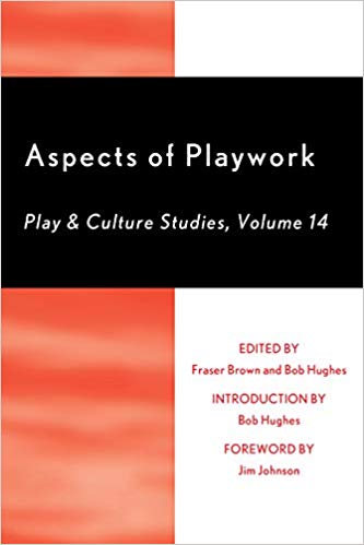 (eBook PDF)Aspects of Playwork: Play and Culture Studies 14th Edition by Fraser Brown (Editor, Contributor), Bob Hughes (Editor, Introduction, Contributor)