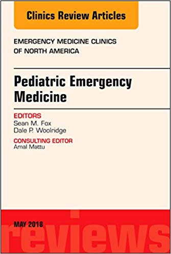 (eBook PDF)Pediatric Emergency Medicine, An Issue of Emergency Medicine Clinics of North America by Sean M. Fox MD , Dale P. Woolridge MD PhD 