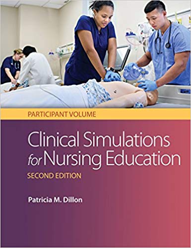 (eBook PDF)Clinical Simulations for Nursing Education: Participant Volume 2nd Edition by Patricia M. Dillon PhD RN 