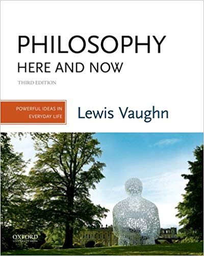 (eBook PDF)Philosophy Here and Now: Powerful Ideas in Everyday Life, 3rd Edition  by Lewis Vaughn 