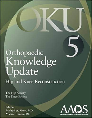 (eBook PDF)Orthopaedic Knowledge Update - Hip and Knee Reconstruction 5th Edition by American Academy of Orthopaedic Surgeons , Michael A. Mont MD , Michael Tanzer MD FRCSC 