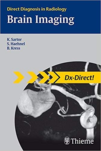 (eBook PDF)Brain Imaging (Direct Diagnosis in Radiology), 1e by Klaus Sartor , Stefan Haehnel , Bodo Kress 