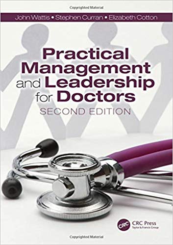 (eBook PDF)Practical Management and Leadership for Doctors, 2nd Edition by John Wattis , Stephen Curran , Elizabeth Cotton 