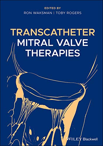 (eBook PDF)Transcatheter Mitral Valve Therapies by Ron Waksman , ToRogers , Ted Feldman 