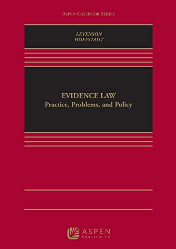 (eBook EPUB)Evidence Law Policy, Practice, and Problems (Aspen Casebook Series by Laurie L. Levenson,Brian M. Hoffstadt