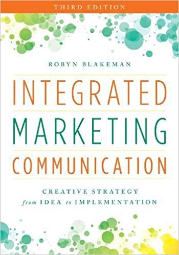 (eBook PDF)Integrated Marketing Communication: Creative Strategy from Idea to Implementation Third Edition by Robyn Blakeman 