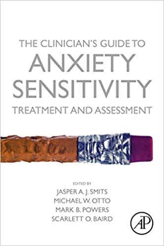 (eBook PDF)The Clinicians Guide to Anxiety Sensitivity Treatment and Assess by Jasper A. J. Smits, Michael Otto , Mark Powers , Scarlett Baird 