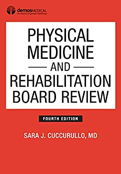 (eBook PDF)Physical Medicine and Rehabilitation Board Review, 4th Edition by MD Cuccurullo, Sara J., Dr. 