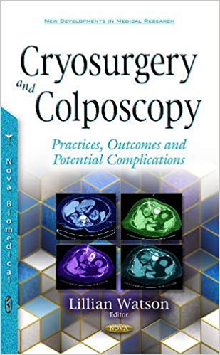 (eBook PDF)Cryosurgery and Colposcopy: Practices, Outcomes and Potential Complications by Lillian Watson 