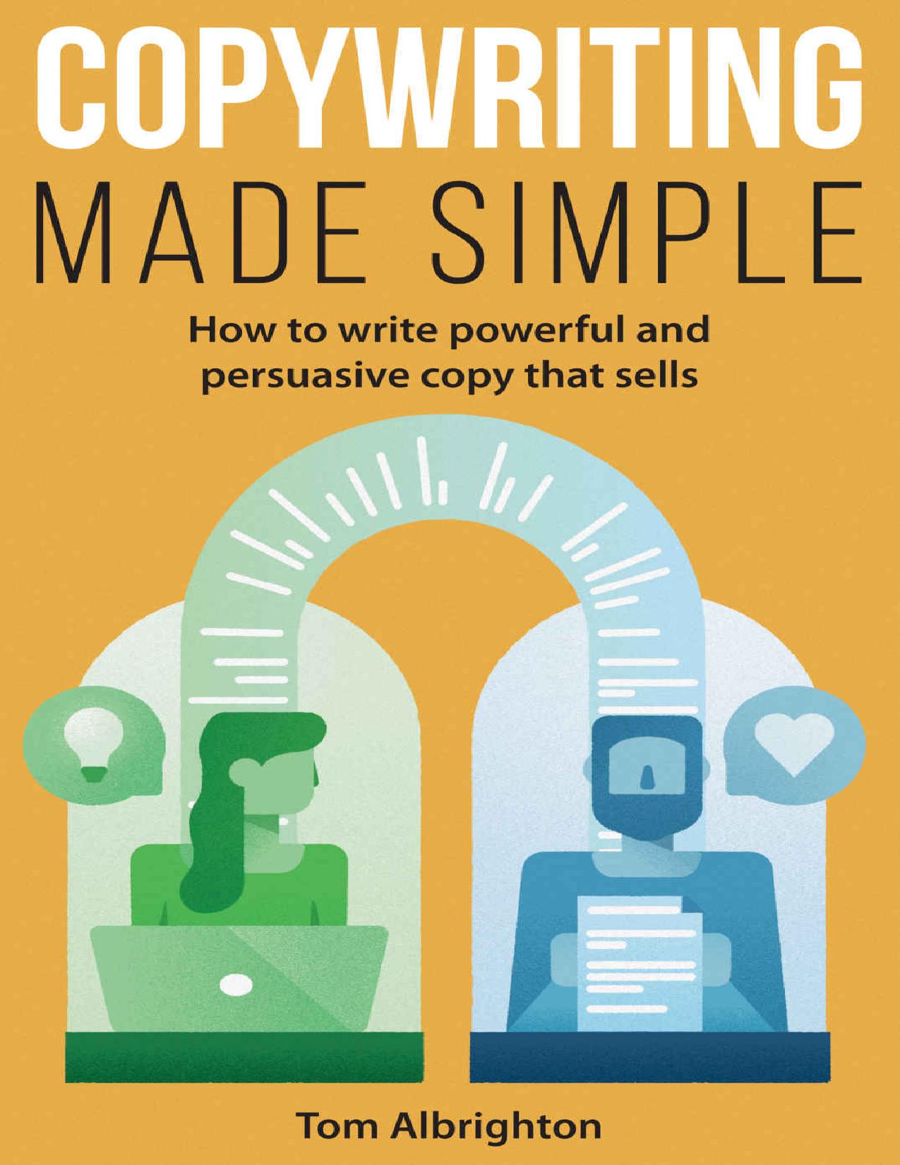 (eBook PDF)Copywriting Made Simple: How to write powerful and persuasive copy that sells by Tom Albrighton