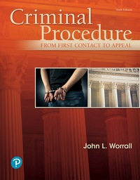 (eBook PDF)Criminal Procedure - From First Contact to Appeal, 6th Edition by John L. Worrall 