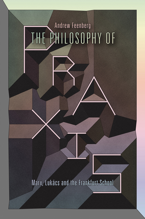 (eBook PDF)The Philosophy Of Praxis by Andrew Feenberg