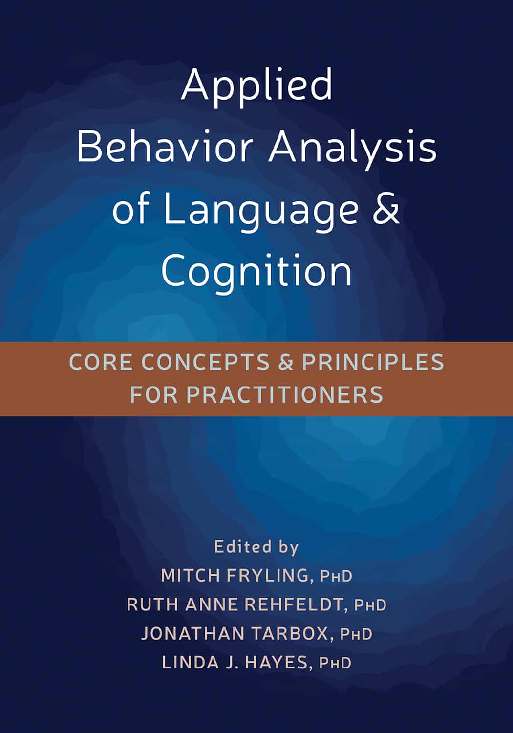 (eBook PDF)Applied Behavior Analysis of Language and Cognition: Core Concepts and Principles for Practitioners by Mitch Fryling, Ruth Anne Rehfeldt, Jonathan Tarbox, Linda J. Hayes