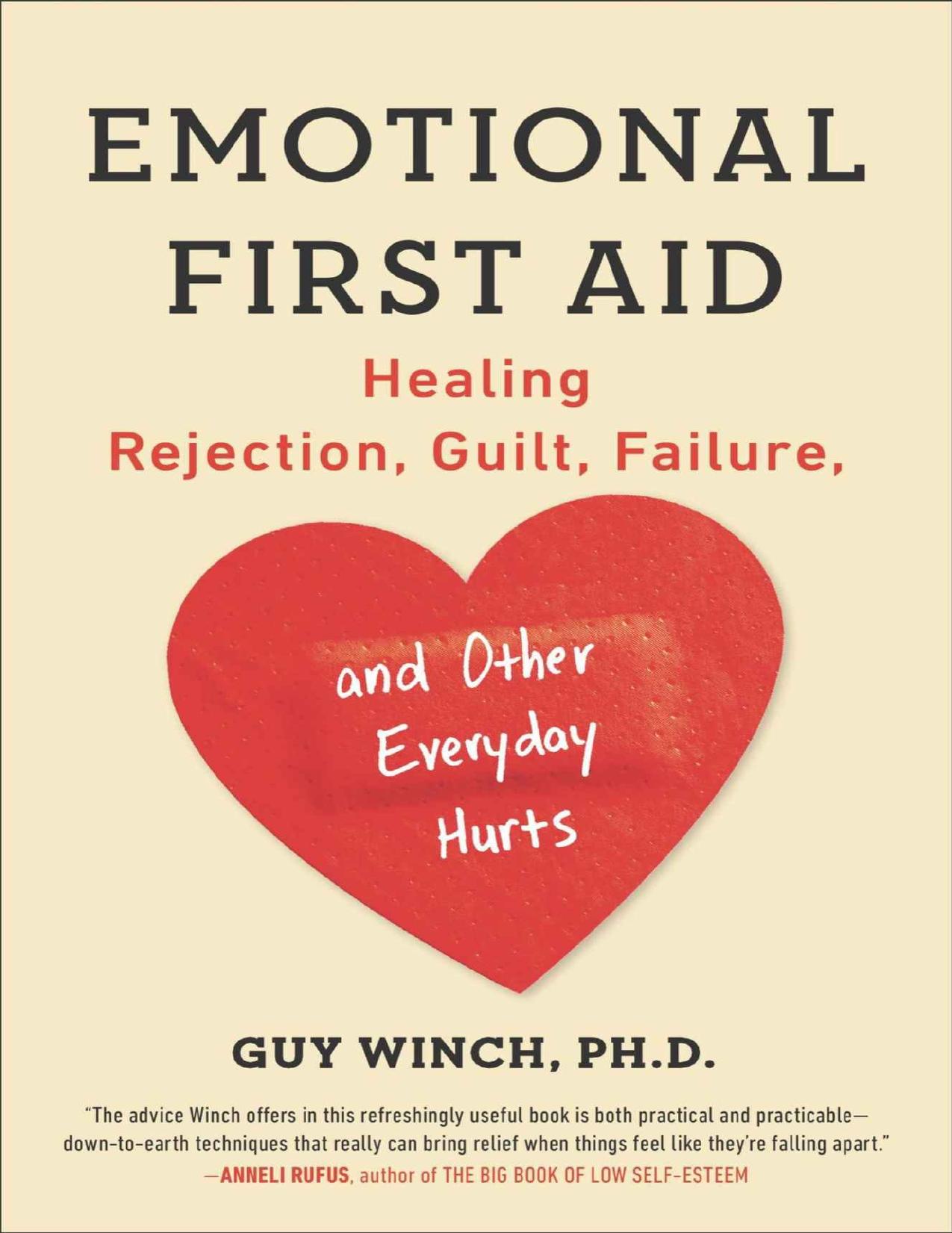 (eBook PDF)Emotional First Aid: Healing Rejection, Guilt, Failure, and Other Everyday Hurts by Guy Winch Ph.D.