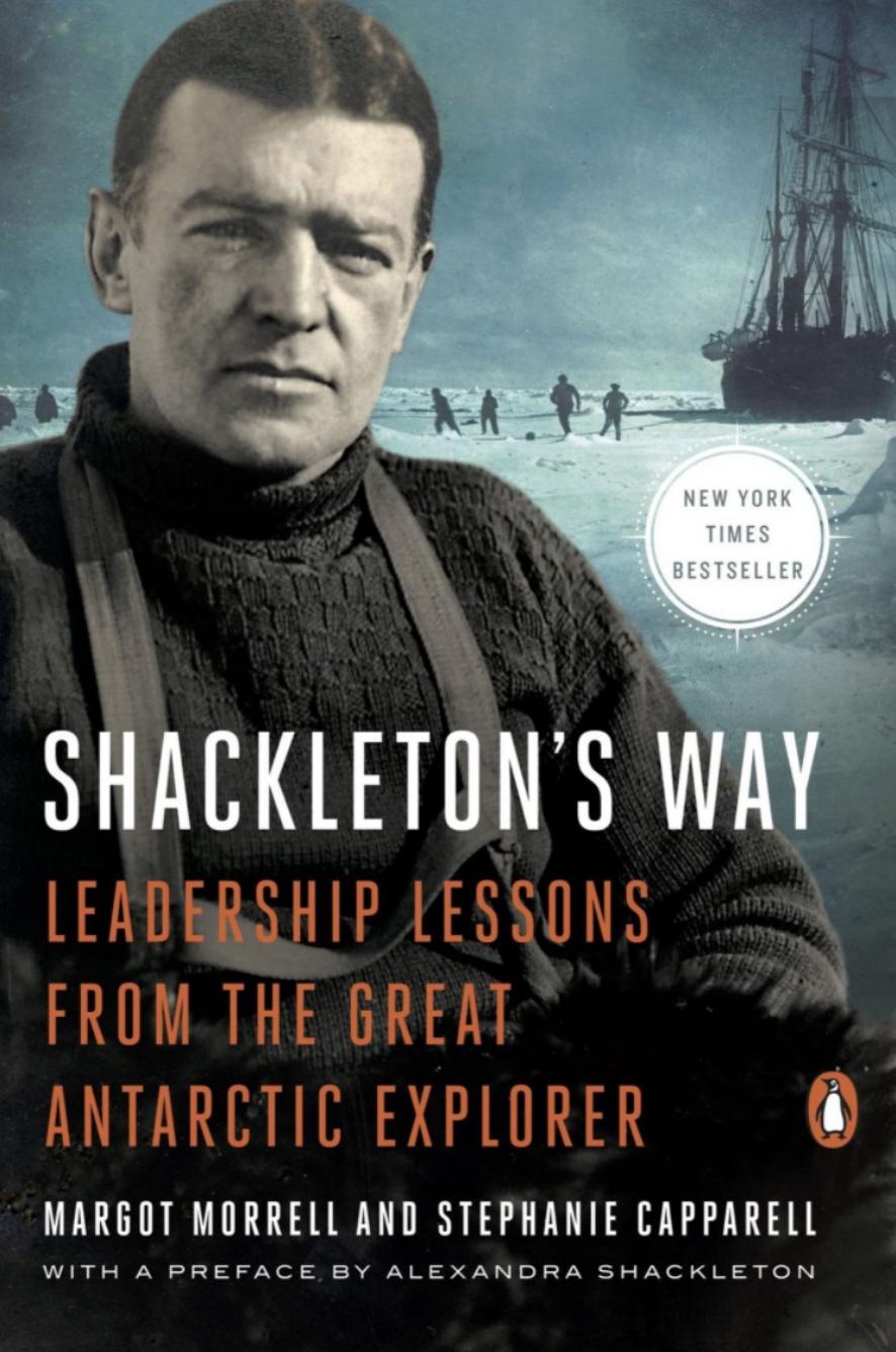 (eBook PDF)Shackleton＆＃39;s Way: Leadership Lessons from the Great Antarctic Explorer by Margot Morrell,Stephanie Capparell