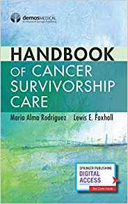 (eBook PDF)Handbook of Cancer Survivorship Care by Maria Alma Rodriguez (editor) & Lewis E. Foxhall (editor) 