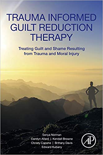 (eBook PDF)Trauma Informed Guilt Reduction Therapy by Sonya Norman , Carolyn Allard , Kendall Browne , Christy Capone , Brittany Davis , Edward Kubany 