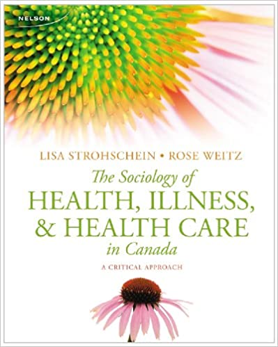 (eBook PDF)The Sociology of Health, Illness, and Health Care in Canada by Lisa Strohschein , Rose Weitz 