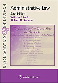 (eBook PDF)Examples and Explanations for Administrative Law 6th Edition by William F. Funk