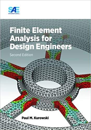 (eBook PDF)Finite Element Analysis for Design Engineers, Second Edition by Pawel M. Kurowski 