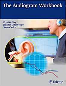 (eBook PDF)The Audiogram Workbook /PDF by Kristi A.M. Oeding , Jennifer Listenberger , Steven Smith 