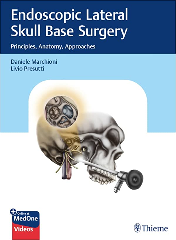 (eBook PDF)Endoscopic Lateral Skull Base Surgery Principles, Anatomy, Approaches by Daniele Marchioni , Livio Presutti 