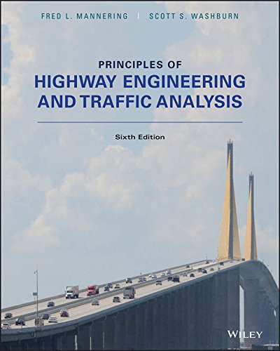 (eBook PDF)Principles Of Highway Engineering And Traffic Analysis, 6th Edition by Fred L. Mannering , Scott S. Washburn 
