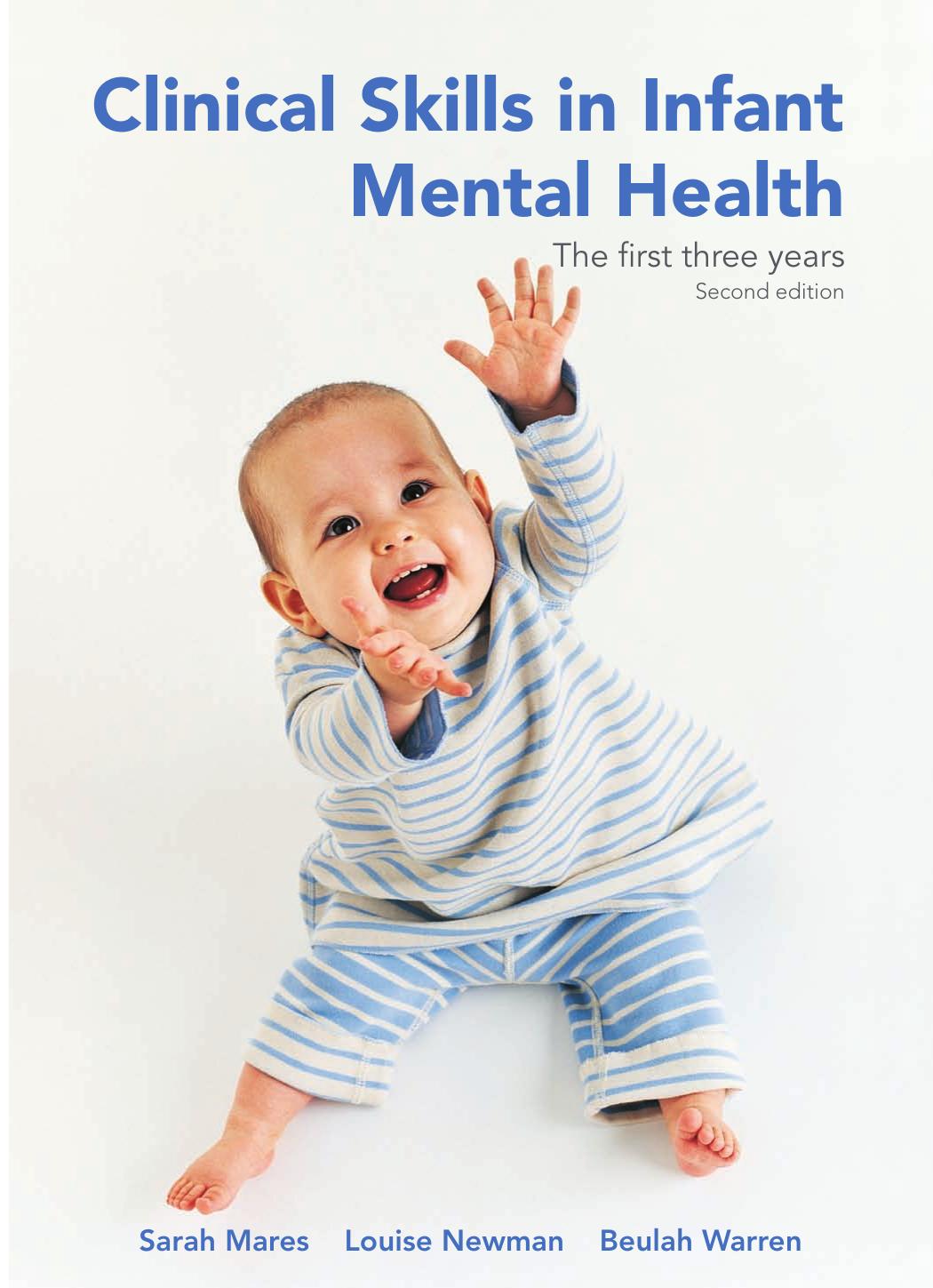 (eBook PDF)Clinical Skills in Infant Mental Health: The First Three Years Second Edition by Sarah Mares,Louise Newman,Beulah Warren