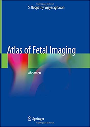 (eBook PDF) Atlas of Fetal Imaging: Abdomen 1st Edition by S. Boopathy Vijayaraghavan 